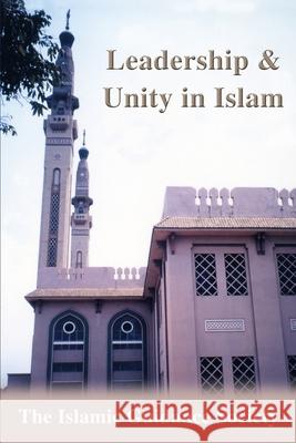 Leadership & Unity in Islam Islamic Guidance Society 9780595225590 Writers Club Press