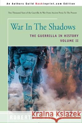 War in the Shadows: The Guerrilla in History Volume 2 Asprey, Robert B. 9780595225941 Backinprint.com