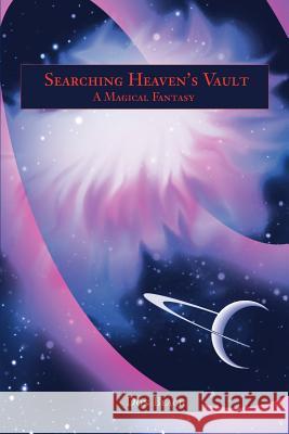 Searching Heaven's Vault: A Magical Fantasy Beach, Don 9780595225996 Writers Club Press