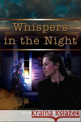 Whispers in the Night Bruce A. Humphrey 9780595226009 Writers Club Press