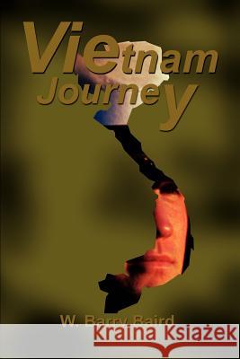 Vietnam Journey W. Barry Baird 9780595226795 Writer's Showcase Press