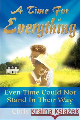 A Time For Everything: Even Time Could Not Stand In Their Way Davidson, Chris C. 9780595226825