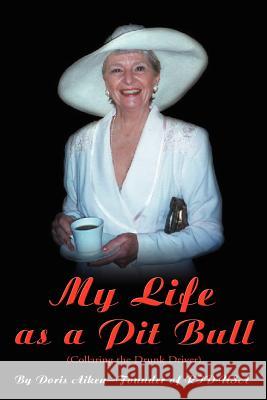 My Life as a Pit Bull Doris C. Aiken 9780595228027 Writers Club Press