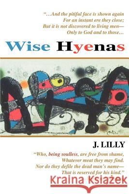 Wise Hyenas Jeffrey Lilly 9780595228065