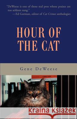 Hour of the Cat Gene Deweese 9780595228508