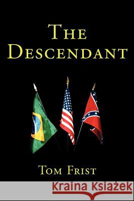 The Descendant Tom Frist 9780595229000 Writer's Showcase Press