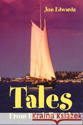 Tales From the Jolly Gale Jon Edwards 9780595231348