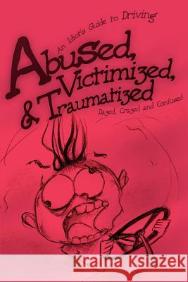 Abused, Victimized, Writer's Showcase 9780595231836 