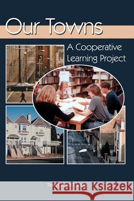 Our Towns: A Cooperative Learning Project Durling, Thea C. 9780595231898 Weekly Reader Teacher's Press