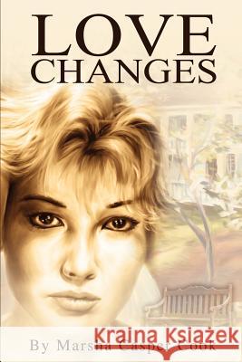 Love Changes Marsha R. Cook 9780595232314 Writers Club Press