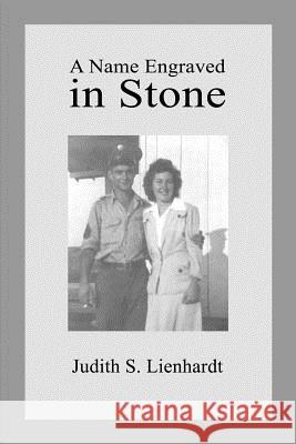 A Name Engraved in Stone Judith Lienhardt 9780595232703 Writers Club Press