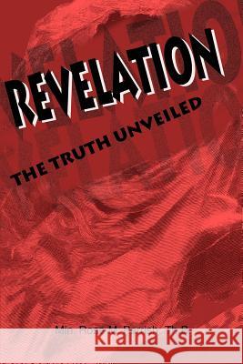 Revelation: The Truth Unveiled Parrish, Rose M. 9780595233359 Writers Club Press