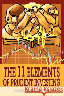 The 11 Elements of Prudent Investing Andrew R. Karabinos 9780595234233 Writers Advantage