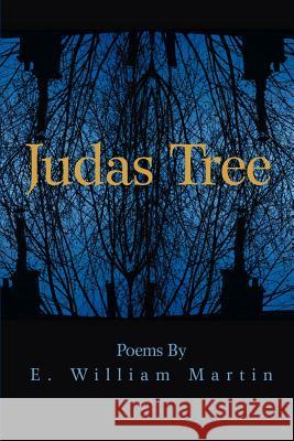 Judas Tree E. William Martin 9780595234707 Writers Club Press