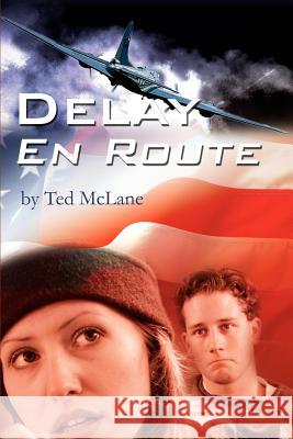 Delay En Route Ted McLane 9780595235421 Writers Club Press