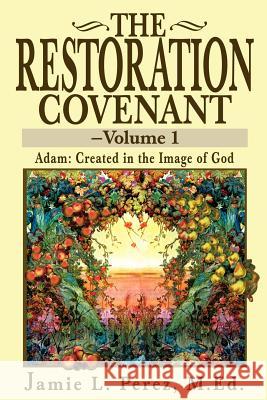The Restoration Covenant Jamie L. Perez 9780595235698 Writers Club Press