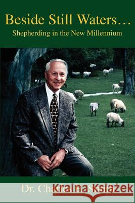Beside Still Waters...: Shepherding in the New Millennium Smith, Charles E. 9780595236381