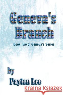 Geneva's Branch: Book Two of Geneva S Series Lee, Payton 9780595236404 Writers Club Press