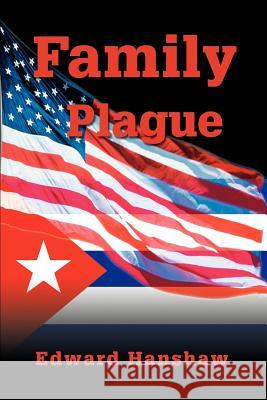 Family Plague Edward A. Hanshaw 9780595237241 Writers Club Press