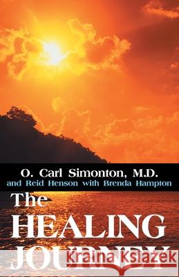 The Healing Journey Oscar C. Simonton Reid Henson 9780595237456 Authors Choice Press