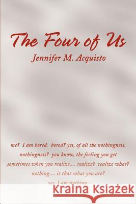 The Four of Us Jennifer Acquisto 9780595237883 Writers Club Press
