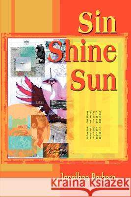 Sin Shine Sun Jonathon Barbera 9780595238446 Writers Club Press