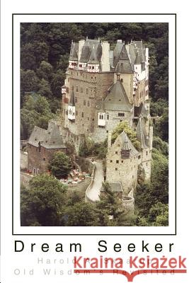 Dream Seeker: Old Wisdom's Revisited Skaarup, Harold a. 9780595238705 Writers Club Press