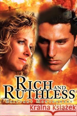 Rich and Ruthless Brittany Montgomery 9780595239337 Writers Advantage