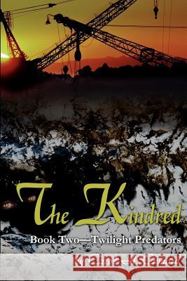 The Kindred: Book Two Twilight Predators Camara, Carol 9780595239610 Writers Club Press