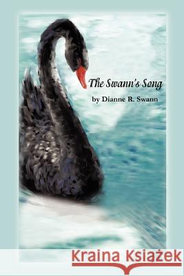 The Swann's Song Dianne R. Swann 9780595240449 Writers Club Press