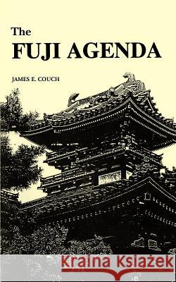 The Fuji Agenda James E. Couch 9780595240593