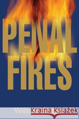 Penal Fires William H. Fietzer 9780595241101 Writer's Showcase Press
