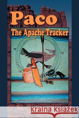 Paco: The Apache Tracker Compton, Ira 9780595242054 Writers Club Press