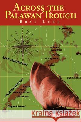 Across the Palawan Trough Russ Long 9780595242405 Writers Club Press