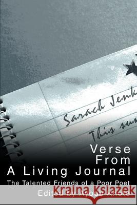 Verse From A Living Journal: The Talented Friends of a Poor Poet Khote, Ayoub 9780595242702 Writers Club Press