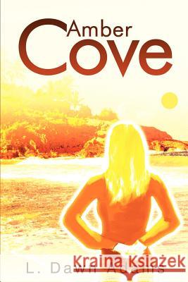 Amber Cove L. Dawn Adams 9780595243938 Writers Club Press