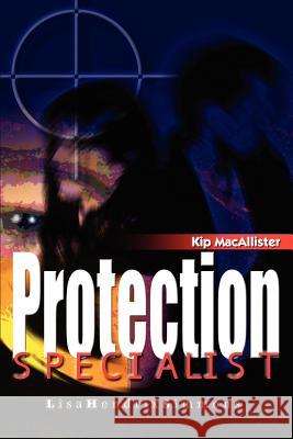 Kip MacAllister: Protection Specialist Hendrix Simmons, Lisa 9780595244515 Writers Club Press