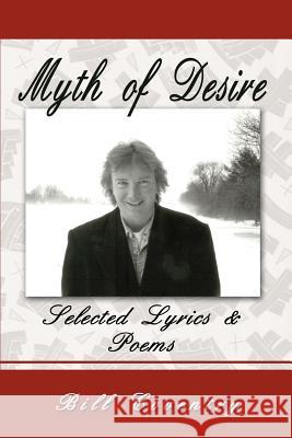 Myth of Desire: Selected Lyrics Coventry, William W. 9780595245055 Writers Club Press