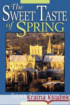 The Sweet Taste of Spring Tony Belmonte 9780595245321
