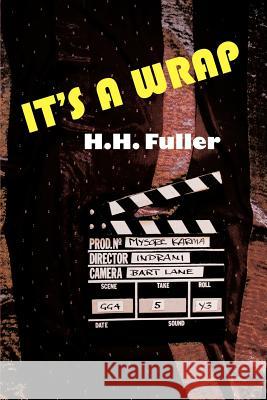 It's a Wrap H. H. Fuller 9780595246076 Writers Club Press