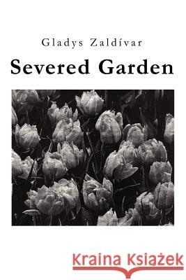 Severed Garden Gladys B. Zaldivar 9780595246199 Writers Club Press