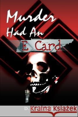 Murder Had An E Card D. R. Bright 9780595246229 Writers Club Press