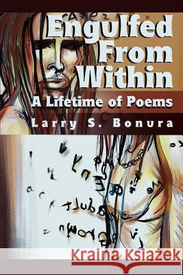 Engulfed From Within: A Lifetime of Poems Bonura, Larry S. 9780595246830 Writers Club Press