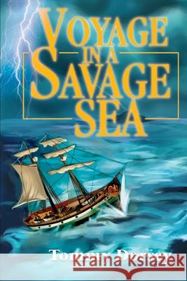 Voyage in a Savage Sea Tommy Dorsey 9780595247486 Writer's Showcase Press