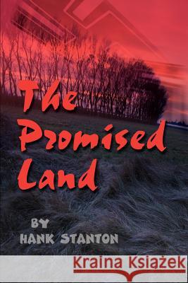 The Promised Land Hank Stanton 9780595249046 Writer's Showcase Press