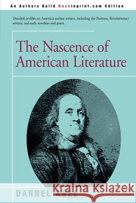 The Nascence of American Literature Darrel Abel 9780595250899