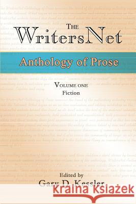The WritersNet Anthology of Prose: Fiction Kessler, Gary D. 9780595251025