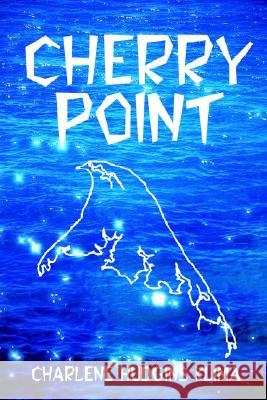 Cherry Point Charlene Klima 9780595252992 Writers Club Press