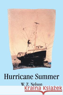Hurricane Summer W. Z. Nelson 9780595253289 Writers Club Press