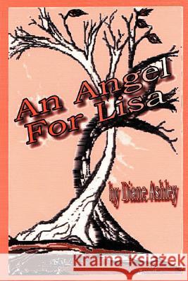 An Angel For Lisa Diane A. Ashley 9780595253531